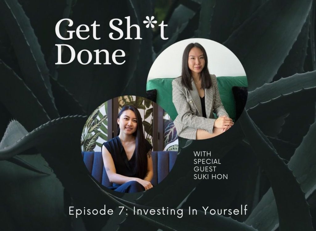 get shit done podcast episode 7 how to invest in yourself promo image with photo of dr. suki hon naturopathic doctor and linda giang digital business coach